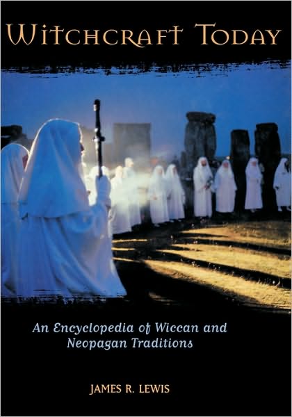 Cover for James R. Lewis · Witchcraft Today: An Encyclopedia of Wiccan and Neopagan Traditions (Hardcover Book) (1999)