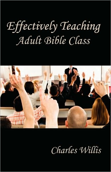 Cover for Charles Willis · Effectively Teaching Adult Bible Class (Taschenbuch) (2008)