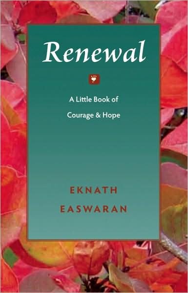 Renewal: A Little Book of Courage and Hope - Pocket Wisdom Series - Eknath Easwaran - Books - Nilgiri Press - 9781586380342 - October 15, 2009