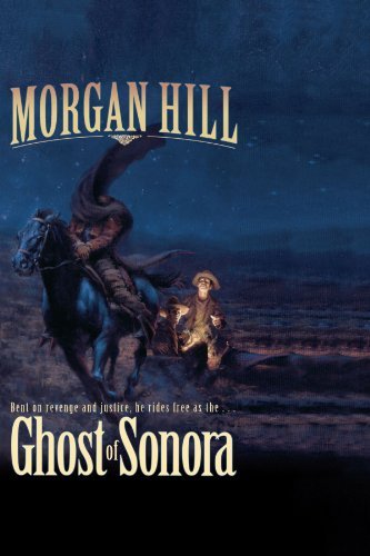 Cover for Morgan Hill · Ghost of Sonora (Paperback Book) (2003)