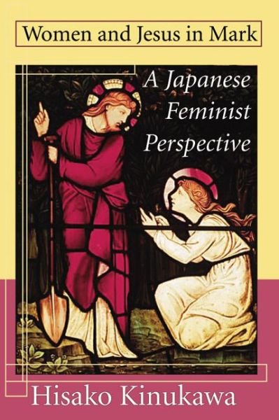 Cover for Hisako Kinukawa · Women and Jesus in Mark: A Japanese Feminist Perspective (Paperback Book) (2003)