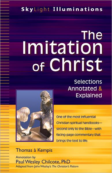 Cover for Kempis, Thomas a (Thomas a Kempis) · The Imitation of Christ: Adapted from John Wesley's the Christian's Pattern Selections Annotated &amp; Explained - Skylight Illuminations (Paperback Book) (2012)