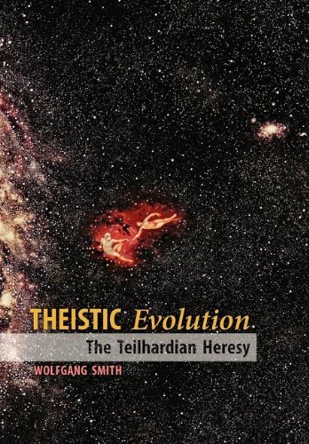 Cover for Wolfgang Smith · Theistic Evolution: the Teilhardian Heresy (Hardcover Book) (2012)