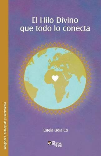 Cover for Estela Lidia Co · El Hilo Divino Que Todo Lo Conecta (Taschenbuch) [Spanish edition] (2012)