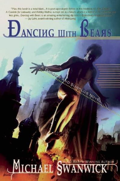 Dancing with Bears - Michael Swanwick - Kirjat - Night Shade Books - 9781597803342 - tiistai 17. tammikuuta 2012