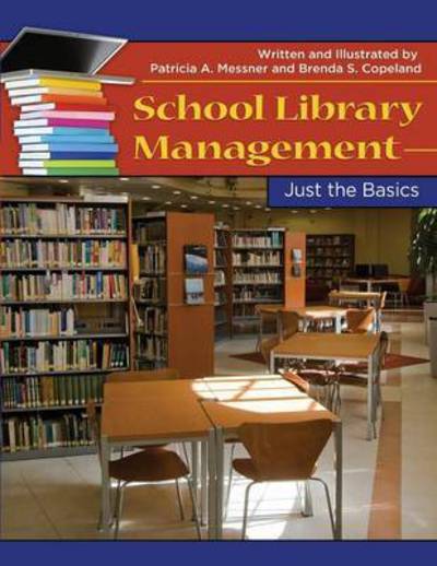 Cover for Patricia A. Messner · School Library Management: Just the Basics - Just the Basics (Paperback Book) (2011)