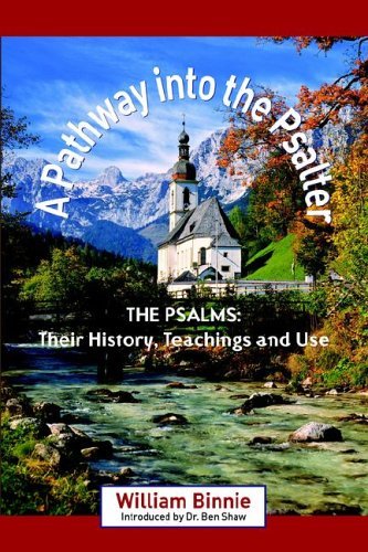 A Pathway into the Psalter: the Psalms, Their History, Teachings and Use - William Binnie - Books - Solid Ground Christian Books - 9781599250342 - December 12, 2005