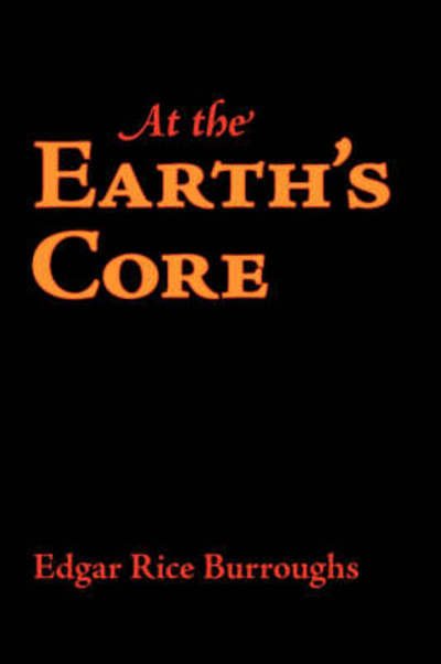 At the Earth's Core - Edgar Rice Burroughs - Livres - Waking Lion Press - 9781600961342 - 30 juillet 2008