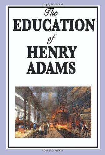 The Education of Henry Adams - Henry Adams - Libros - Wilder Publications - 9781604596342 - 6 de enero de 2009