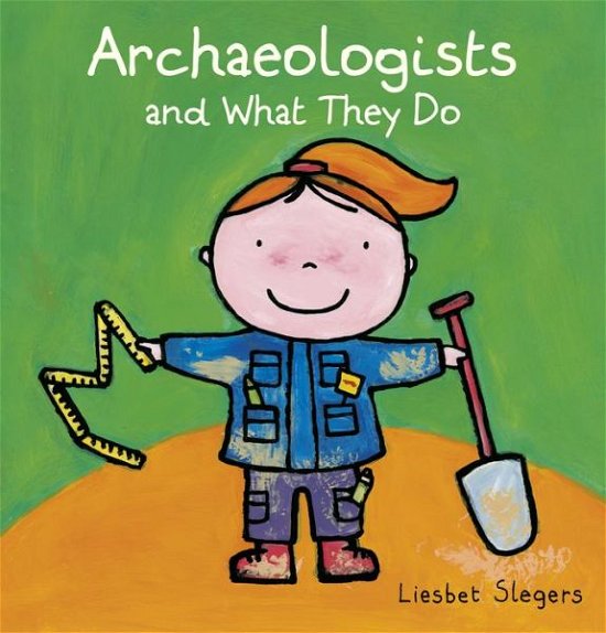 Cover for Liesbet Slegers · Archeologists and what they do - Profession Series (Inbunden Bok) (2020)
