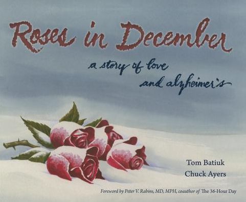 Cover for Tom Batiuk · Roses in December: A Story of Love and Alzheimer's - Literature &amp; Medicine (Paperback Book) (2015)