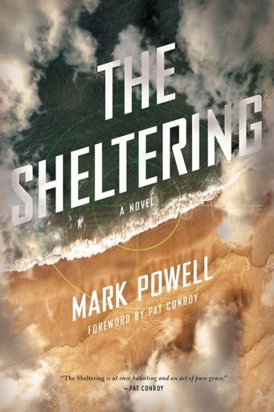 The Sheltering: A Novel - Story River Books - Mark Powell - Books - University of South Carolina Press - 9781611174342 - August 12, 2014