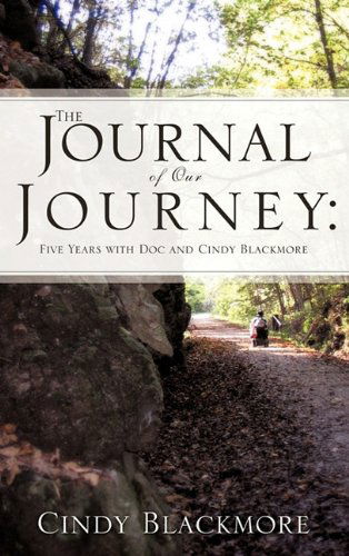 Cover for Cindy Blackmore · The Journal of Our Journey: Five Years with Doc and Cindy Blackmore (Hardcover Book) (2011)