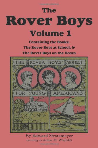 Cover for Arthur M. Winfield · The Rover Boys, Volume 1: ...at School &amp; ...on the Ocean (Paperback Book) (2011)