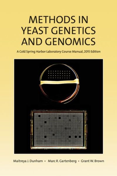 Cover for Maitreya J Dunham · Methods in Yeast Genetics and Genomics: A Cold Spring Harbor Laboratory Course Manual, 2015 Edition (Hardcover Book) (2015)