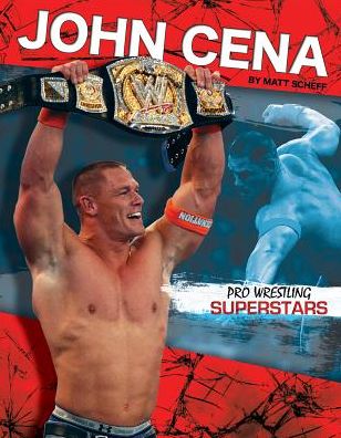 Cover for Matt Scheff · John Cena (Pro Wrestling Superstars) (Hardcover Book) (2014)