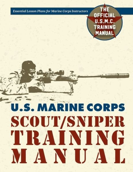Cover for Us Government · U.S. Marine Corps Scout / Sniper Training Manual (Paperback Book) (2016)