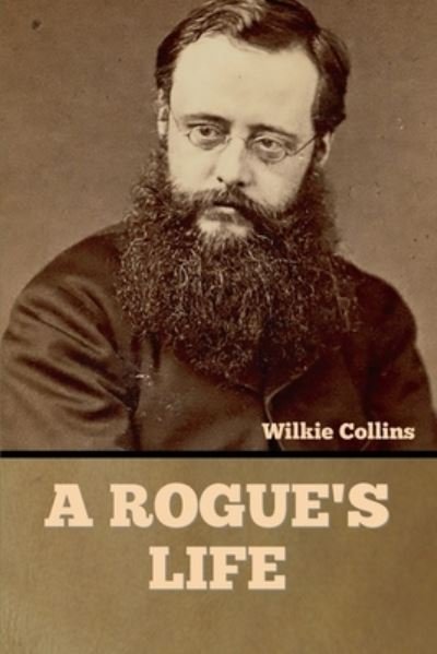 Cover for Wilkie Collins · A Rogue's Life (Paperback Bog) (2022)
