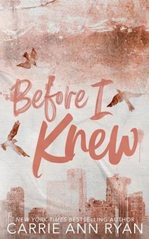 Cover for Carrie Ann Ryan · Before I Knew - Special Edition - The Cage Family - Special Editions (Paperback Book) (2024)