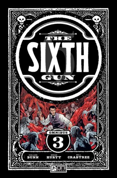 The Sixth Gun Omnibus: Shadow Roads - Cullen Bunn - Kirjat - Oni Press,US - 9781637154342 - tiistai 9. heinäkuuta 2024