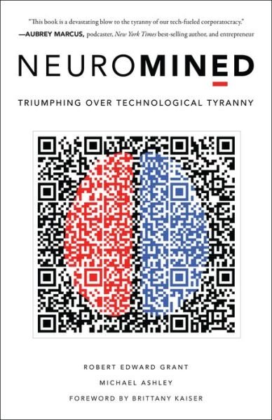 Cover for Robert Edward Grant · Neuromined: Triumphing over Technological Tyranny (Inbunden Bok) (2023)