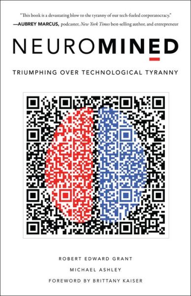 Cover for Robert Edward Grant · Neuromined: Triumphing over Technological Tyranny (Gebundenes Buch) (2023)