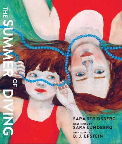 Cover for Sara Stridsberg · The Summer Of Diving (Inbunden Bok) (2022)