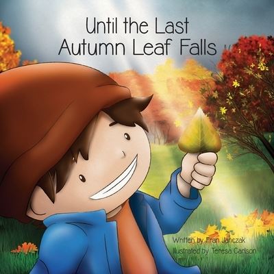 Cover for Fran Janczak · Until the Last Autumn Leaf Falls (Book) (2022)