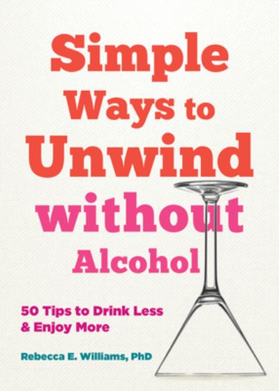 Cover for Aveen Banich · Simple Ways to Unwind without Alcohol: 50 Tips to Drink Less and Enjoy More (Pocketbok) (2023)