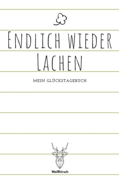 Cover for Weißhirsch Achtsamk Glückstagebücher · Endlich wieder lachen - Mein Gluckstagebuch (Paperback Bog) (2020)