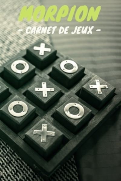 Cover for Nullpixel Press · Morpion Carnet de Jeux (Paperback Book) (2020)