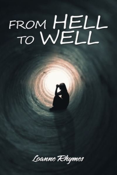 Cover for Loanne Rhymes · From Hell to Well (Taschenbuch) (2022)