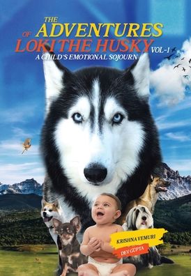 Cover for Krishna Vemuri · The Adventures of Loki - the Husky (Hardcover Book) (2020)