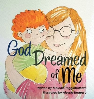 Cover for Melanie Higginbotham · God Dreamed of Me (Book) (2022)
