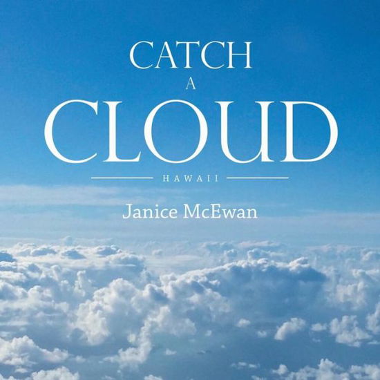 Cover for Janice Mcewan · Catch a Cloud (Paperback Book) (2022)
