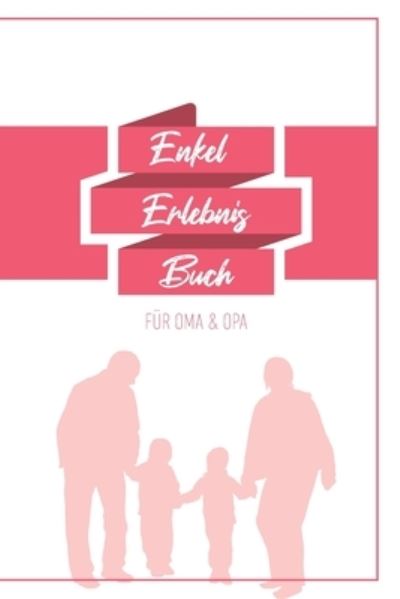 Cover for Groeltern Tagebuch · Enkel Erlebnis Buch Fur Oma &amp; Opa (Paperback Book) (2019)