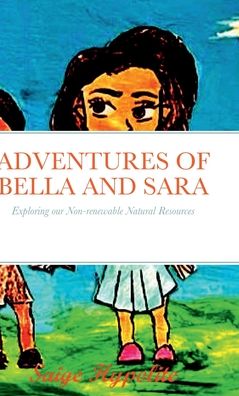 Cover for Saige Hypolite · Adventures of Bella and Sara (Hardcover Book) (2022)