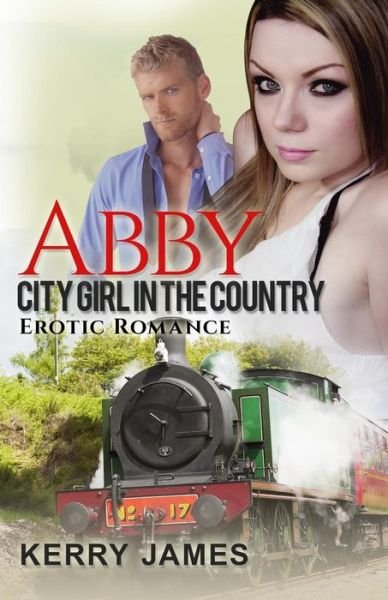 Cover for Kerry James · Abby: City Girl in the Country (Paperback Book) (2014)