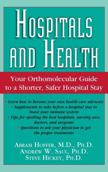 Cover for Abram Hoffer · Hospitals and Health: Your Orthomolecular Guide to a Shorter, Safer Hospital Stay (Hardcover Book) (2010)