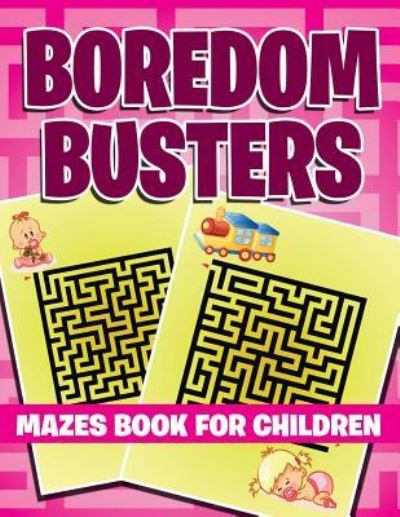 Cover for Jupiter Kids · Boredom Busters: Mazes Book For Children (Paperback Book) (2015)