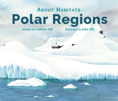 Cover for Cathryn Sill · About Habitats: Polar Regions - About Habitats (Book) (2021)