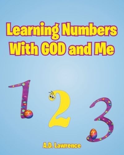 Cover for A D Lawrence · Learning Numbers With GOD and Me (Paperback Book) (2022)