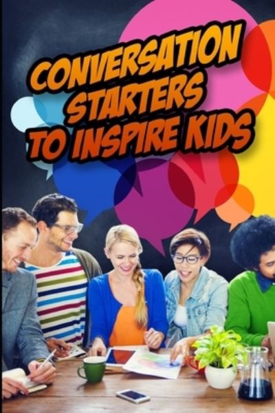 Cover for Eric Wade · Conversation Starters to Inspire Kids (Paperback Book) (2019)