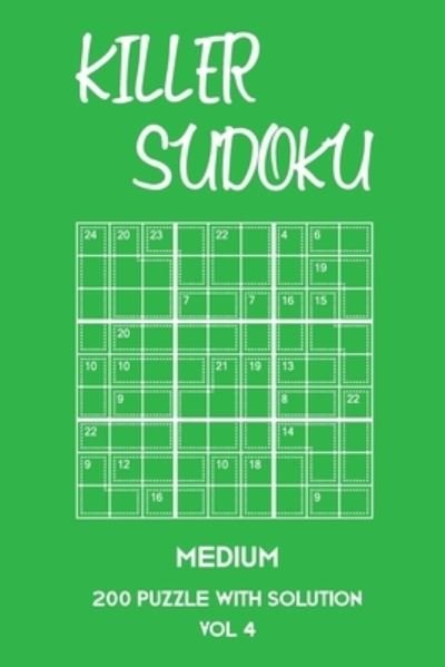 Killer Sudoku Medium 200 Puzzle WIth Solution Vol 4 - Tewebook Sumdoku - Bøger - Independently Published - 9781701152342 - 19. oktober 2019
