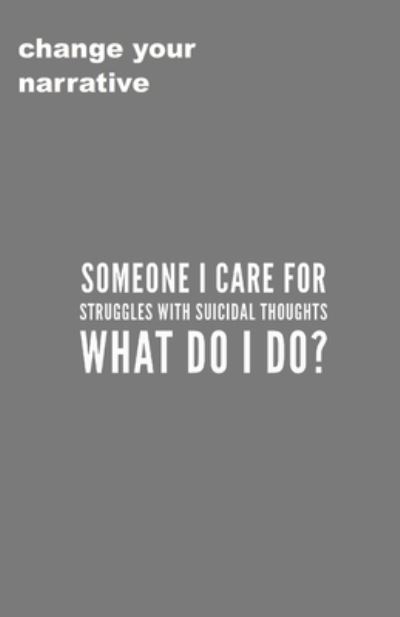 Someone I Care For Struggles With Suicidal Thought. What Do I Do? - Cassandra Smith - Books - Independently Published - 9781707064342 - December 29, 2019