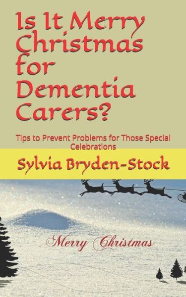 Cover for Sylvia Bryden-Stock · Is It Merry Christmas for Dementia Carers? (Paperback Book) (2019)