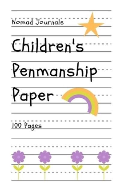 Cover for Nomad Journals · Children's Penmanship Paper 100 Pages (Paperback Bog) (2018)