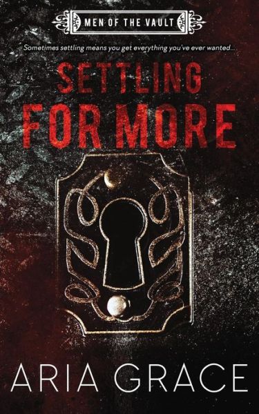 Cover for Aria Grace · Settling For More (Paperback Book) (2018)