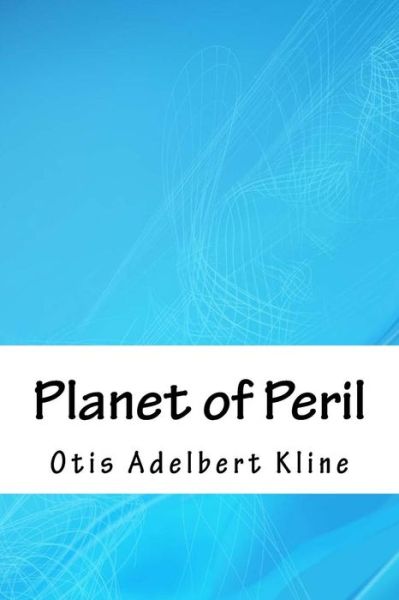 Cover for Otis Adelbert Kline · Planet of Peril (Taschenbuch) (2018)