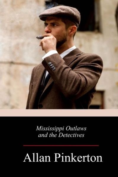 Cover for Allan Pinkerton · Mississippi Outlaws and the Detectives (Paperback Book) (2018)